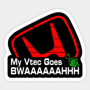 VTEC Goes Bwaaaaaah Sticker